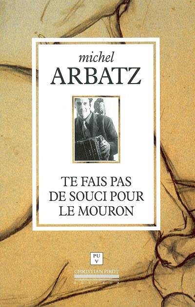 Te fais pas de souci pour le mouron : 59 et quelsques chansons des origines à nos jours