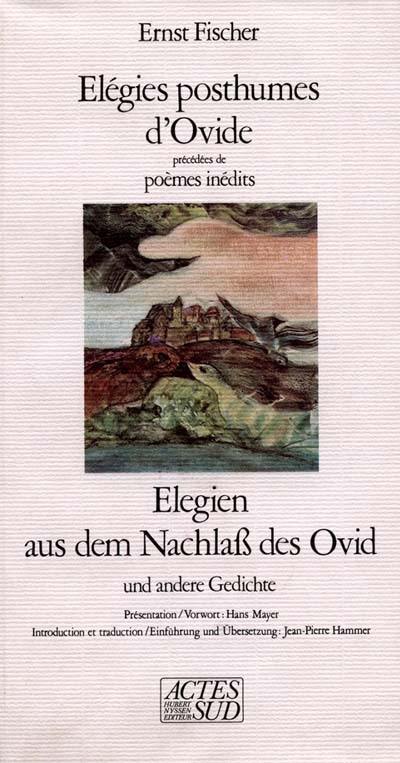 Elégies posthumes d'Ovide. Elegien aus dem Nachlass des Ovid. Poèmes inédits