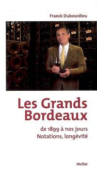 Les grands bordeaux de 1899 à nos jours : notations, longévité