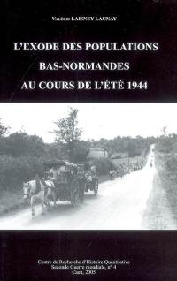 L'exode des populations bas-normandes au cours de l'été 1944