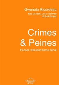 Crimes et peines : penser l'abolitionnisme pénal avec Nils Christie, Louk Hulsman & Ruth Morris