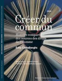 Créer du commun : histoire comparée des sources des droits de l'homme