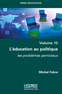 L'éducation au politique : les problèmes pernicieux