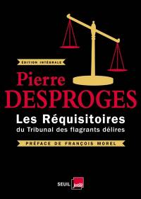 Les réquisitoires du tribunal des flagrants délires : édition intégrale