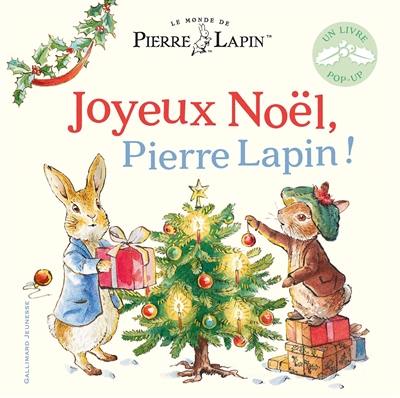 Le monde de Pierre Lapin. Joyeux Noël, Pierre Lapin !