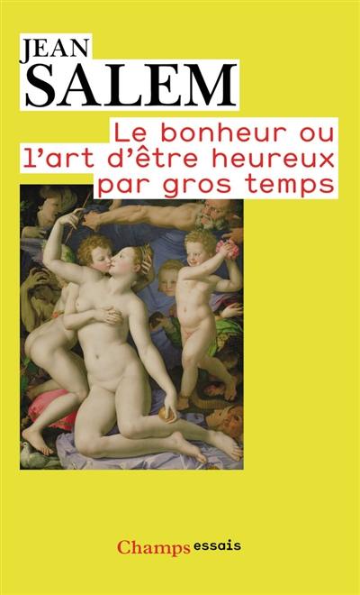 Le bonheur ou L'art d'être heureux par gros temps