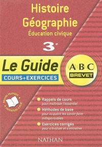 Histoire, géographie, éducation civique, 3e : cours et exercices