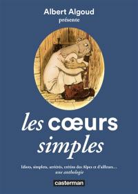 Les coeurs simples : idiots, simplets, arriérés, crétins des Alpes et d'ailleurs... : une anthologie