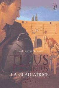 Titus Flaminius. Vol. 2. La gladiatrice