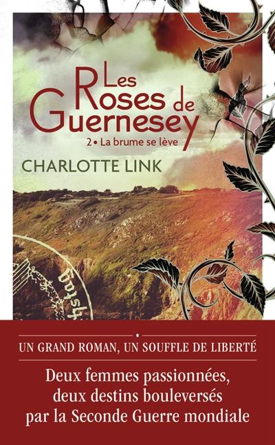 Les roses de Guernesey. Vol. 2. La brume se lève