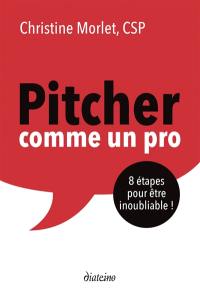 Pitcher comme un pro : 8 étapes pour être inoubliable !