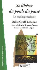 Se libérer du poids du passé : la psychogénéalogie