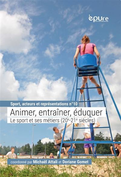 Animer, entraîner, éduquer : le sport et ses métiers (20e-21e siècles)