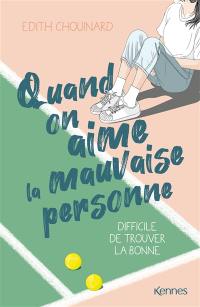 Quand on aime la mauvaise personne : difficile de trouver la bonne