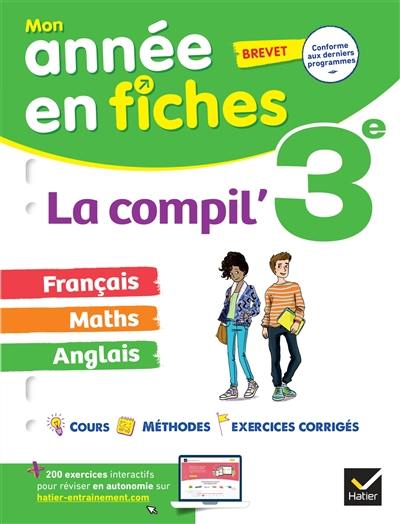 La compil' 3e, brevet : français, maths, anglais : conforme aux derniers programmes