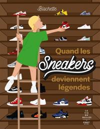 Quand les sneakers deviennent légendes