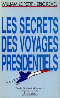 Les secrets des voyages présidentiels