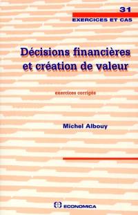 Décisions financières et création de valeur : exercices corrigés