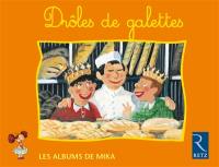 Drôles de galettes : Mika CP