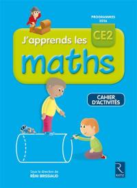 J'apprends les maths CE2 : cahier d'activités : programmes 2016