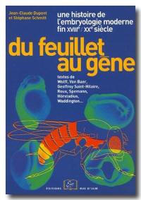 Du feuillet au gène : une histoire de l'embryologie moderne fin XVIIIe-XXe siècle