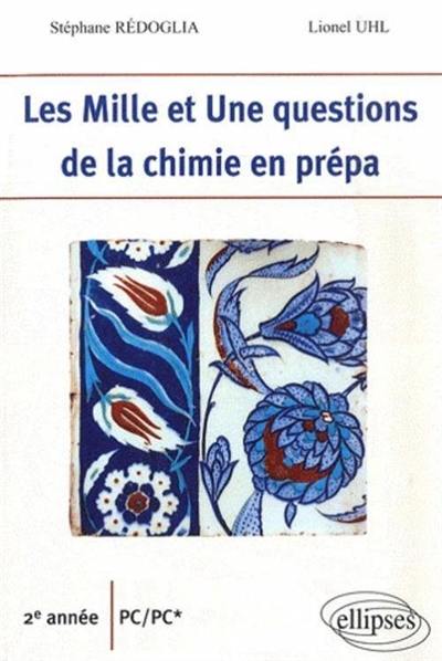 Les mille et une questions de la chimie en prépa : 2e année PC-PC*