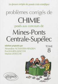 Problèmes corrigés de chimie posés aux concours de Mines-Ponts, Centrale-Supélec : 2009 à 2011