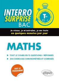 Maths, terminales ES, L : tout le cours en 72 questions-réponses : 200 exercices chronométrés et corrigés