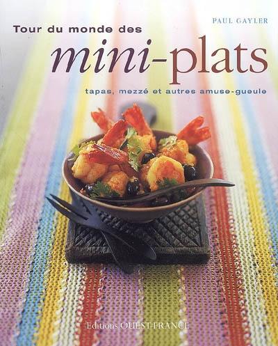 Tour du monde des mini-plats : tapas, mezze et autres amuse-gueule