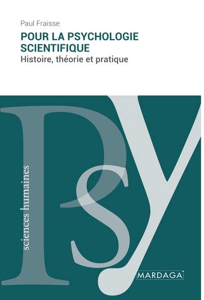 Pour la psychologie scientifique : histoire, théorie et pratique