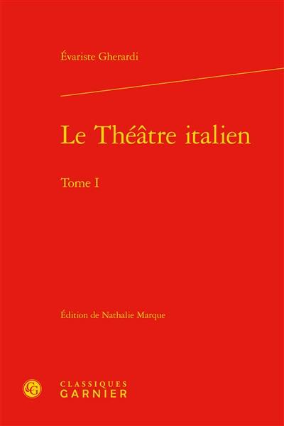 Le théâtre italien. Vol. 1