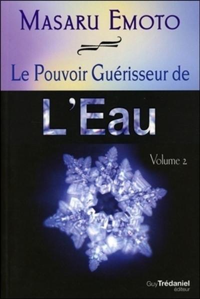 Le pouvoir guérisseur de l'eau. Vol. 2