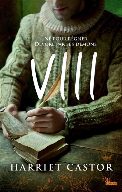 VIII : né pour régner, dévoré par ses démons