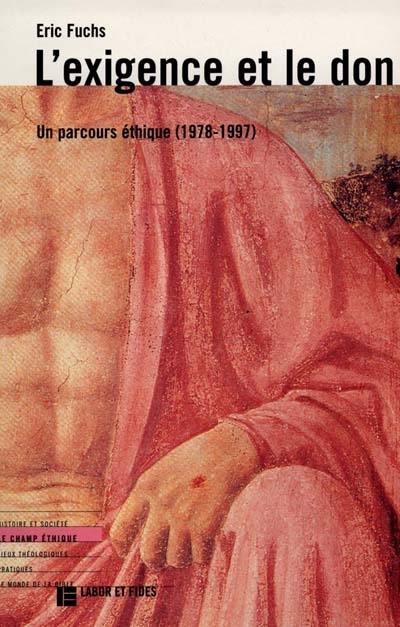 L'exigence et le don : un parcours éthique, 1978-1997