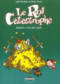 Le roi catastrophe. Vol. 3. Adalbert a tout pour plaire