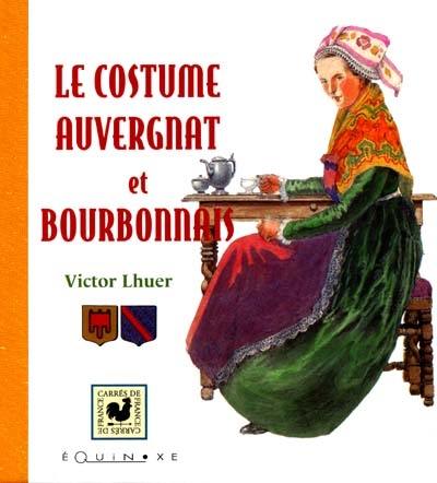 Le costume auvergnat et bourbonnais