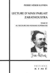 Lecture d'Ainsi parlait Zarathoustra. Vol. 4. Au secours des hommes supérieurs