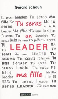 Tu seras un leader, ma fille