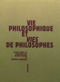 Vie philosophique et vies de philosophes