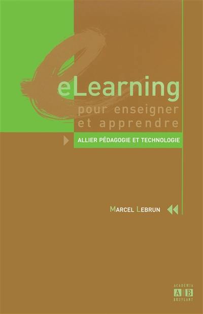 ELearning pour enseigner et apprendre : allier pédagogie et technologie