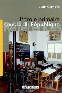 L'école primaire sous la IIIe République