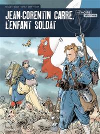 Jean-Corentin Carré, l'enfant soldat : intégrale