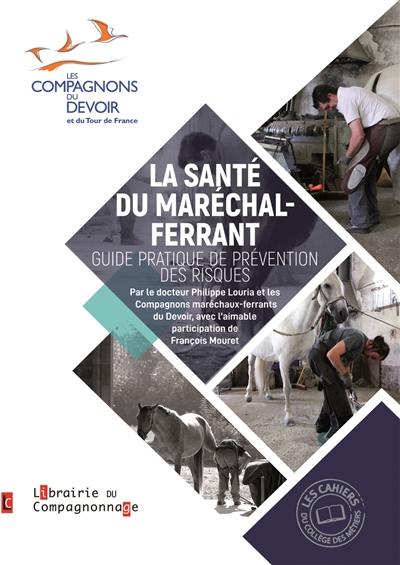 La santé du maréchal-ferrant : guide pratique de prévention des risques