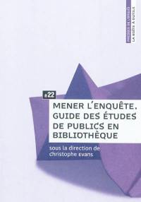 Mener l'enquête : guide des études de publics en bibliothèque