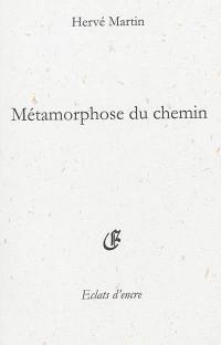 Métamorphose du chemin