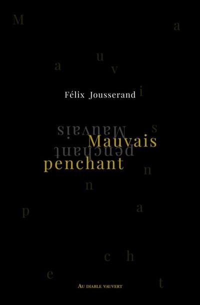 Mauvais penchant : et autres textes