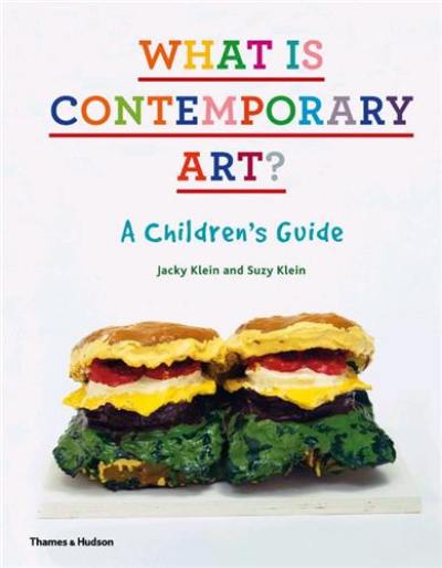 What is Contemporary Art ? : A Children´s Guide