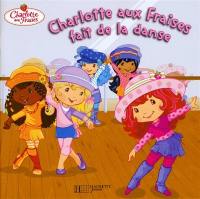 Charlotte aux fraises fait de la danse