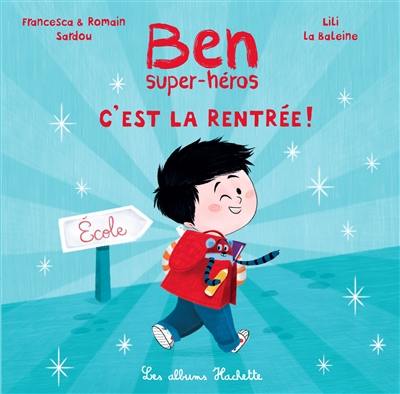 Ben, super-héros : c'est la rentrée !