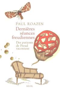 Dernières séances freudiennes : des patients de Freud racontent